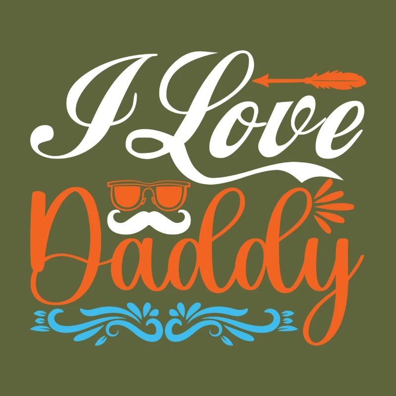 "I love daddy"