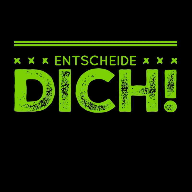 triff eine Entscheidung