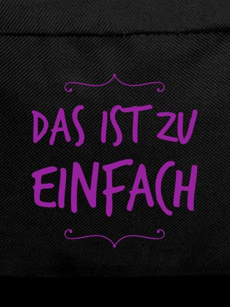 das ist zu leicht