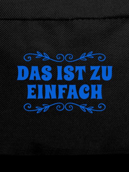 das ist zu einfach