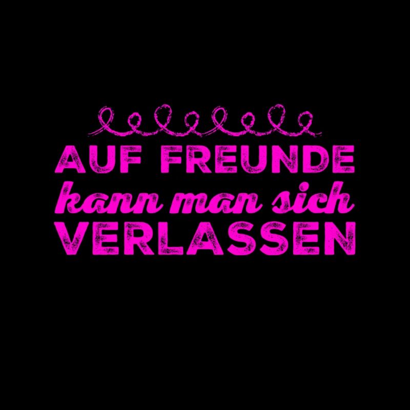 auf Freunde kann man sich verlassen