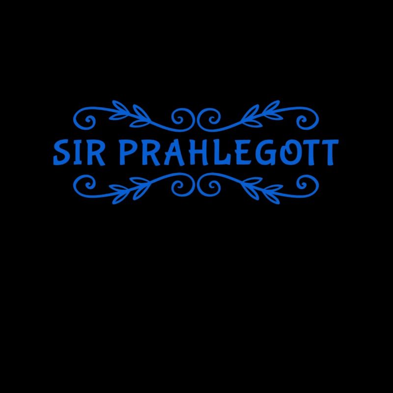 ich bin Sir Prahlegott