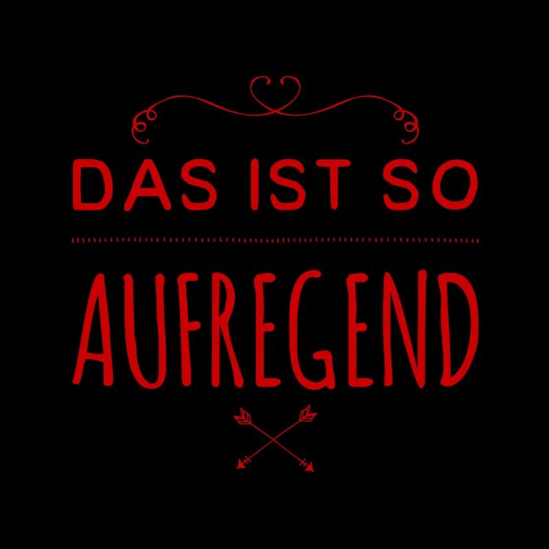 das ist so aufregend