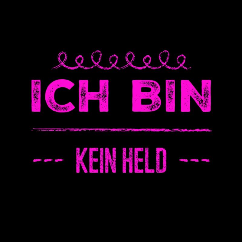 ich bin nicht heldenhaft