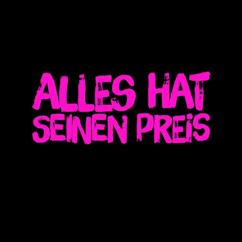 alles hat seinen Preis