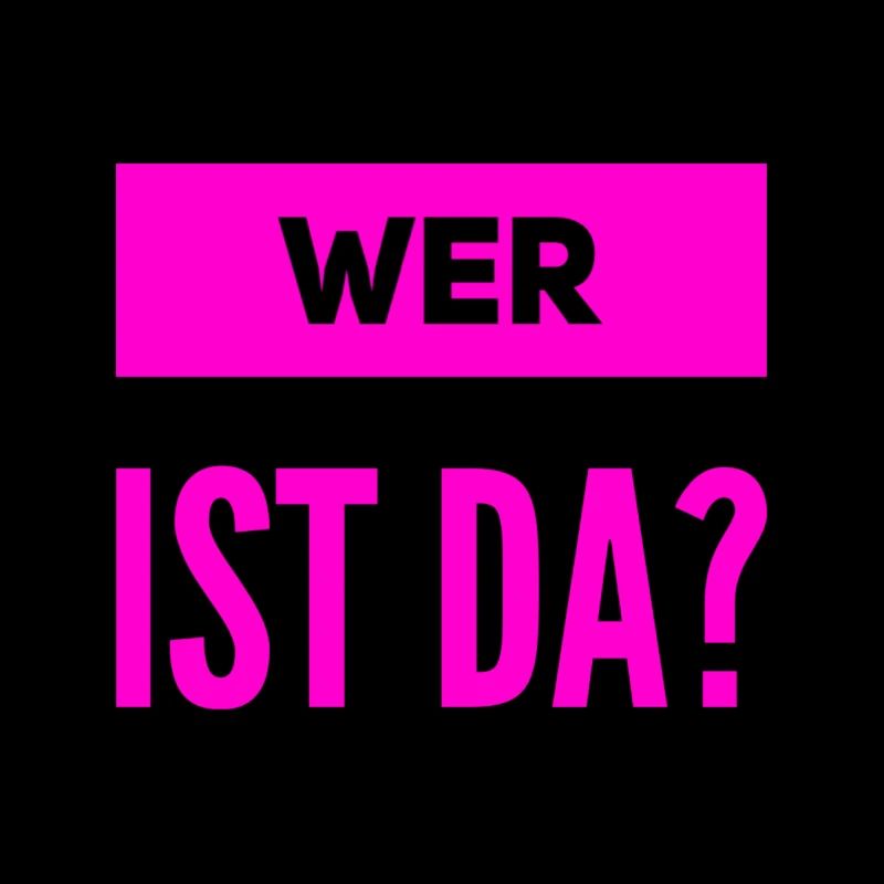 wer ist da?