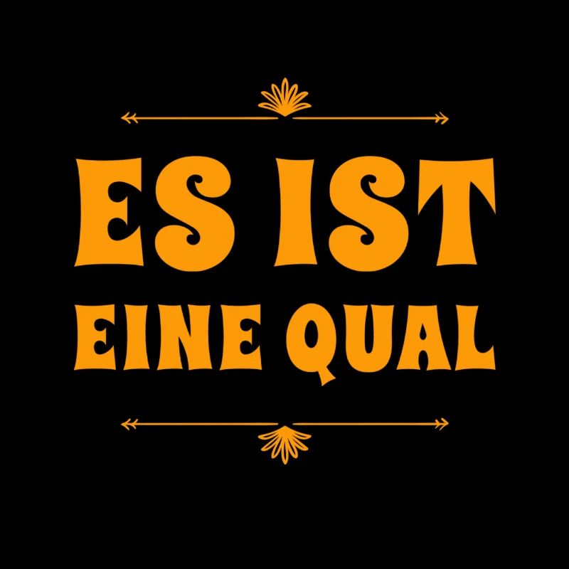 es ist eine Qual