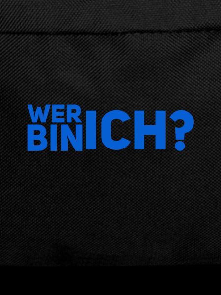 wer bin ich?