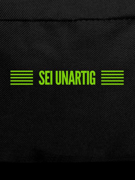 sei unartig
