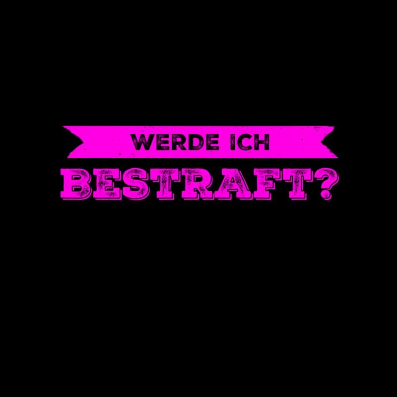 muss ich bestraft werden?