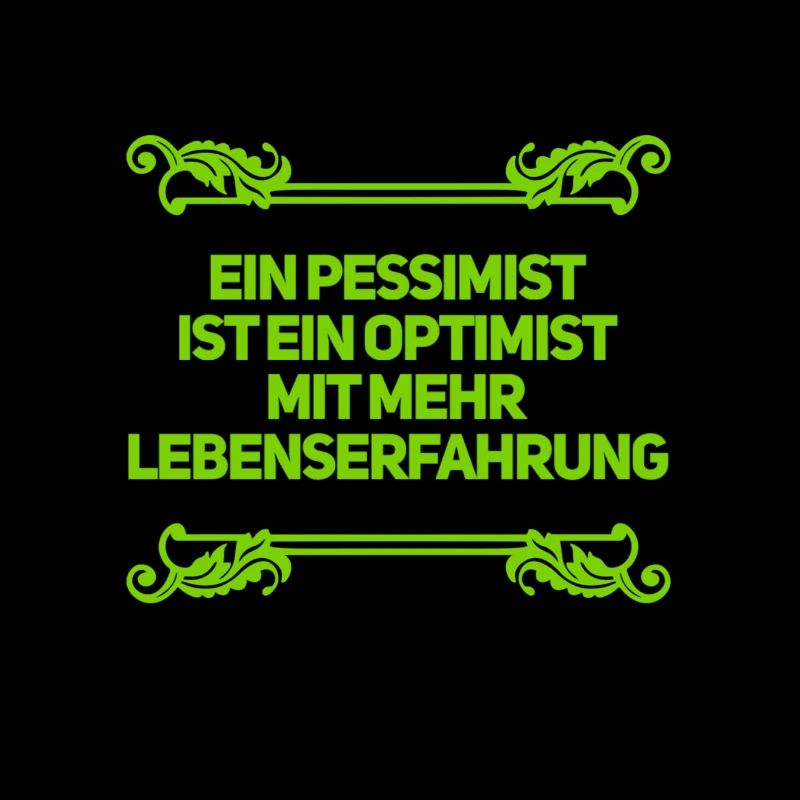 ein Pessimist mit Lebenserfahrung