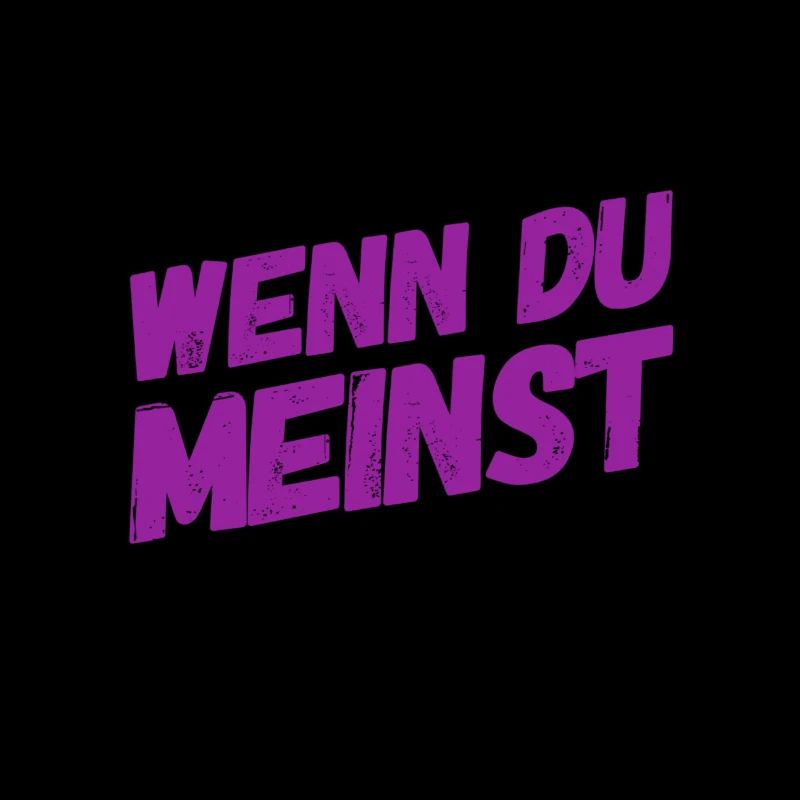 denk was du willst