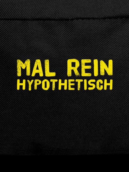 hypothetisch gefragt