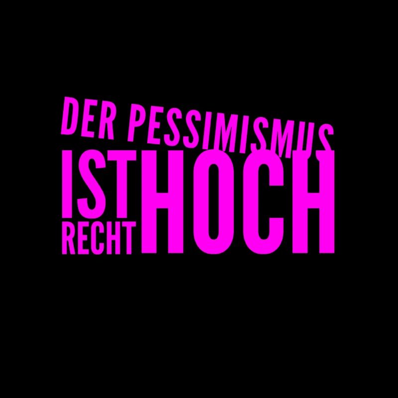 Pessimismus geht immer