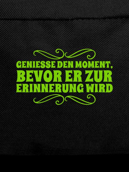 Enjoy every moment
