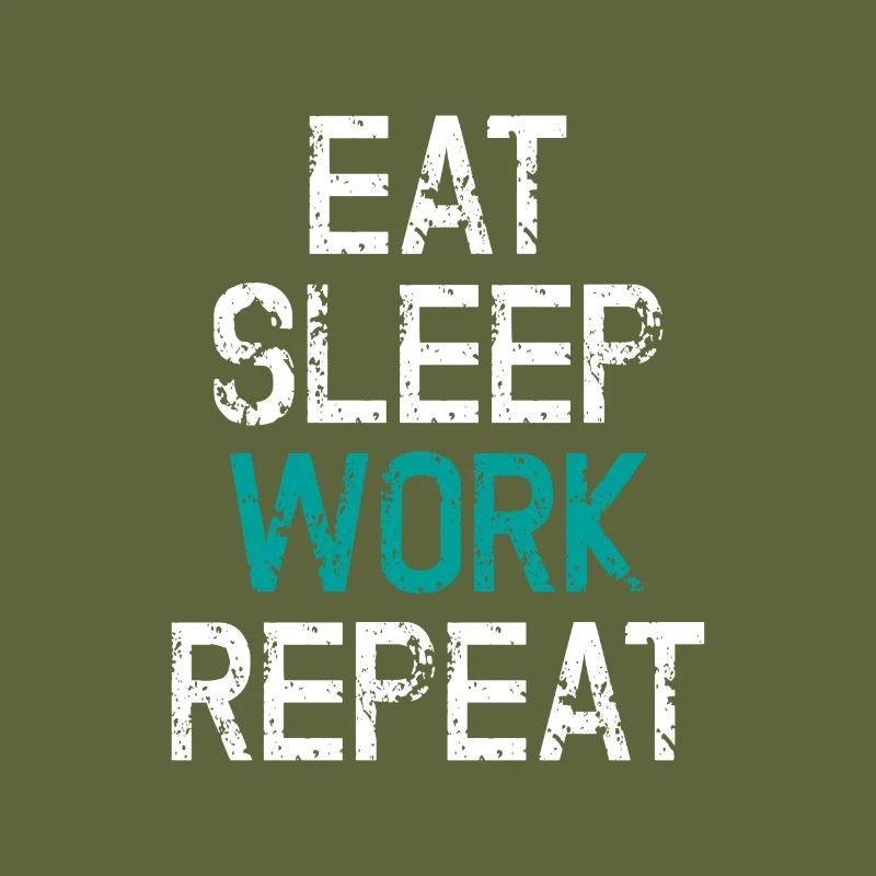 Eat Sleep Work Repeat Work Workaholic Gift