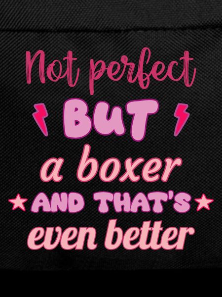 Not perfect, but boxer,boxing