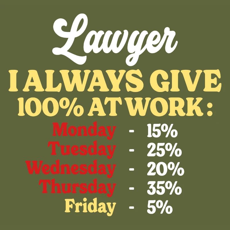 100% At Work Funny Quote Work Lawyer