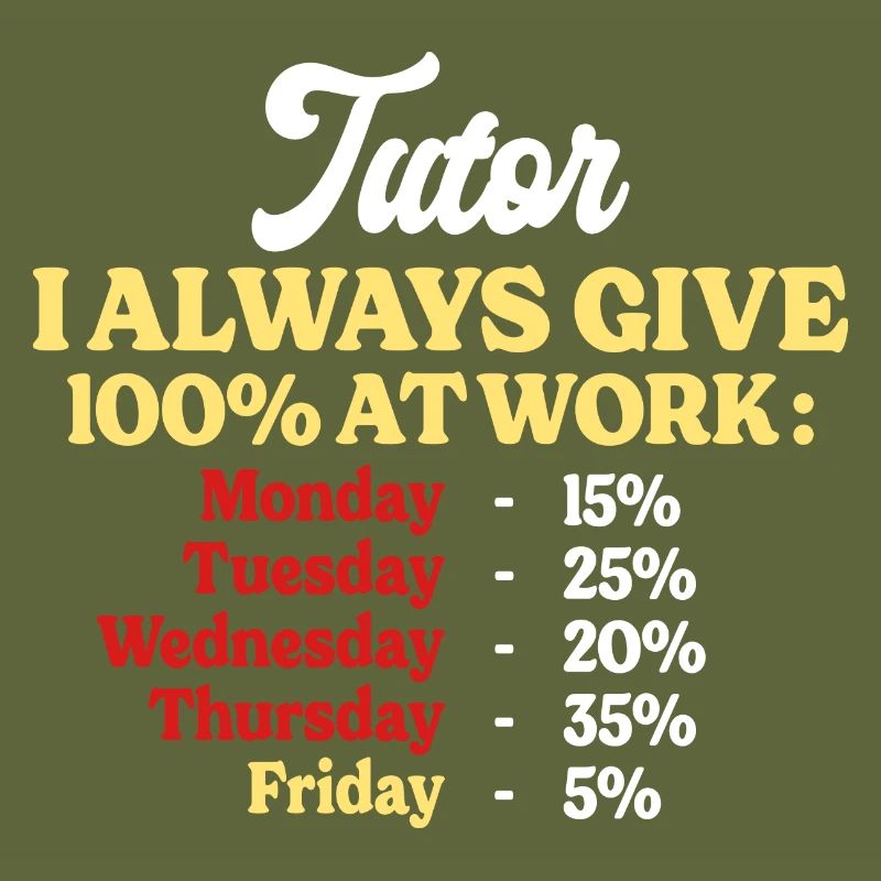 100% At Work Funny Tutor Quote