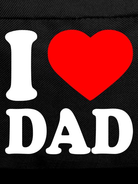 I love dad