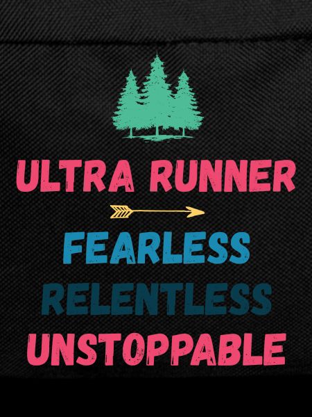 Ultra Runnner - Fearless. Relentless. Unstoppable.