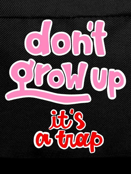 dont grow up