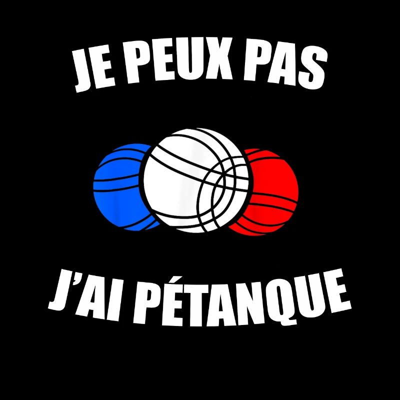 Je Peux pas j'ai les boules Boccia Boule Pétanque