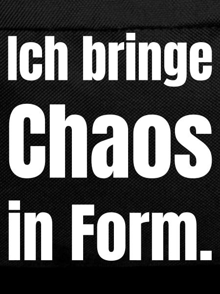 Chaos In Form – German Slogan