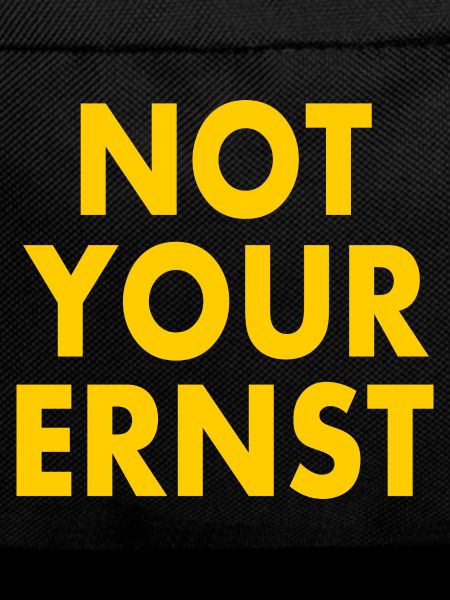Not your ernst