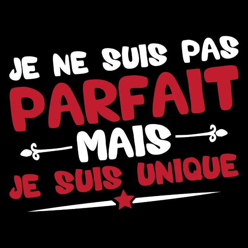 Je ne suis pas parfait mais je suis unique