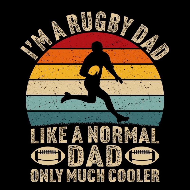 I'm a rugby dad like a normal dad but much cooler
