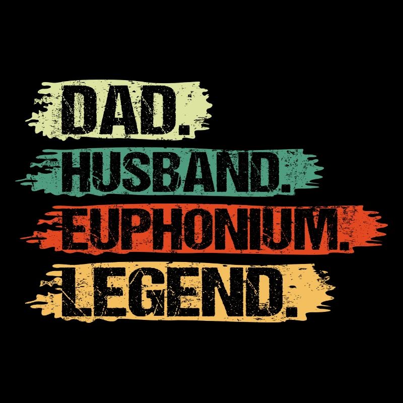 Euphonium Player Euphonist Dad Husband Sprüche