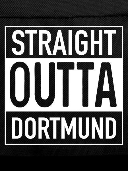 Straight OUTTA DORTMUND
