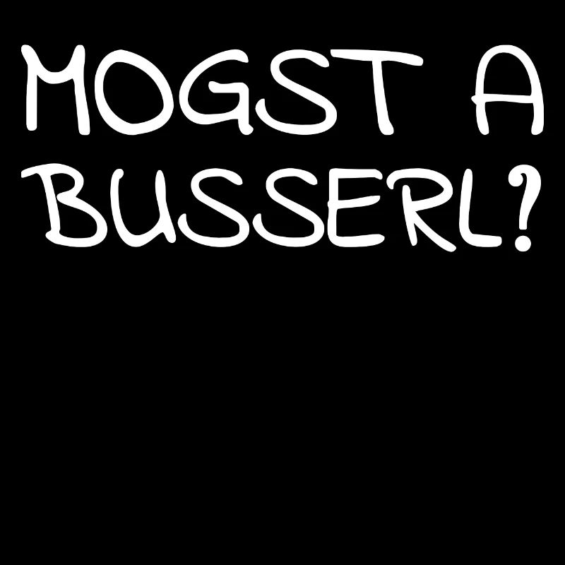 Mogst A Busserl? Küsschen? Bairisch Dialekt