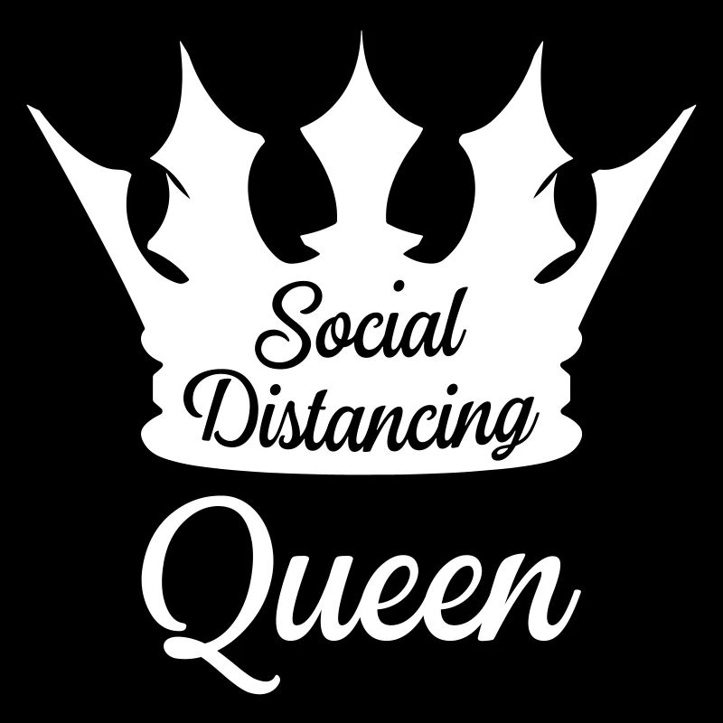 CORONA SOCIAL DISTANCING QUEEN