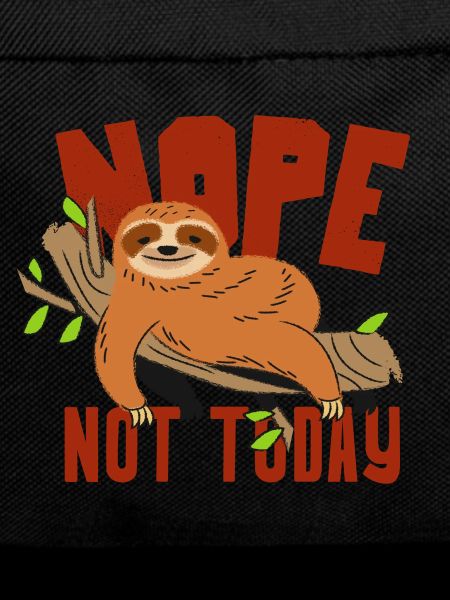 Sloth Funny - Nope Not Today