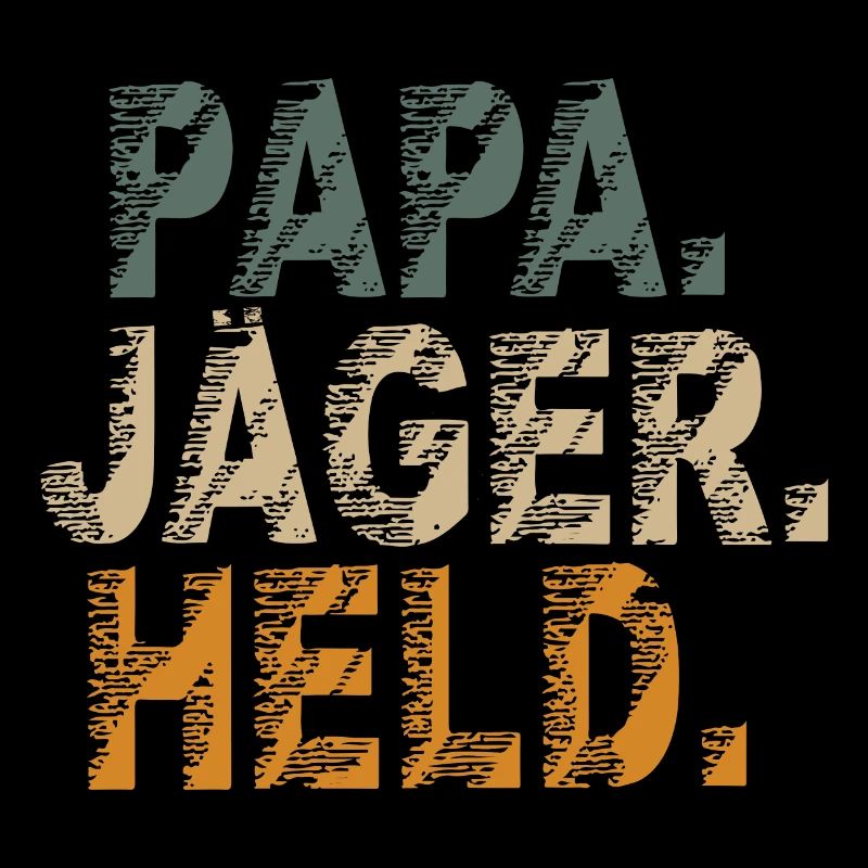 Jäger Papa Held Sprüche Lustig Witziges Jagd Mann