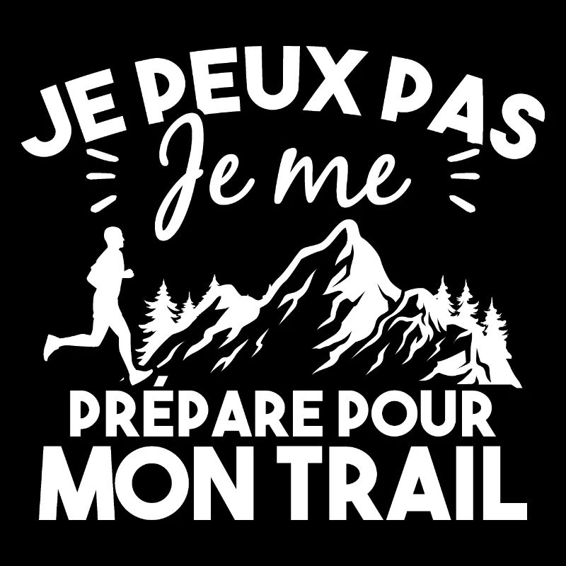 Je peux pas je me prépare pour mon trail