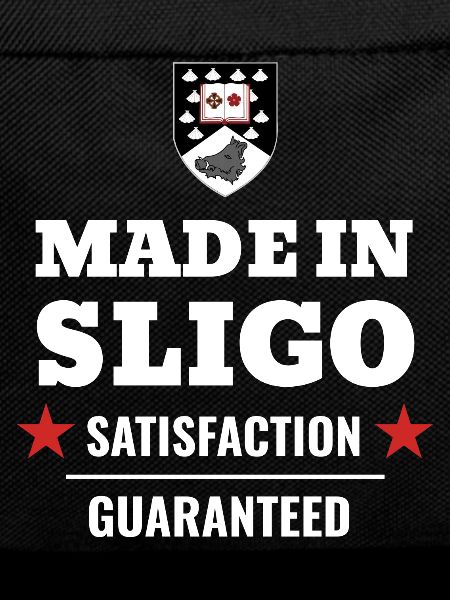 Made in Sligo Satisfaction Guaranteed Ireland