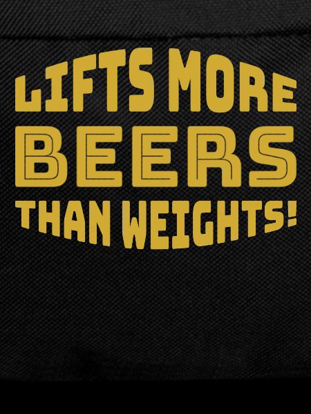 Lifts More Beers Than Weights