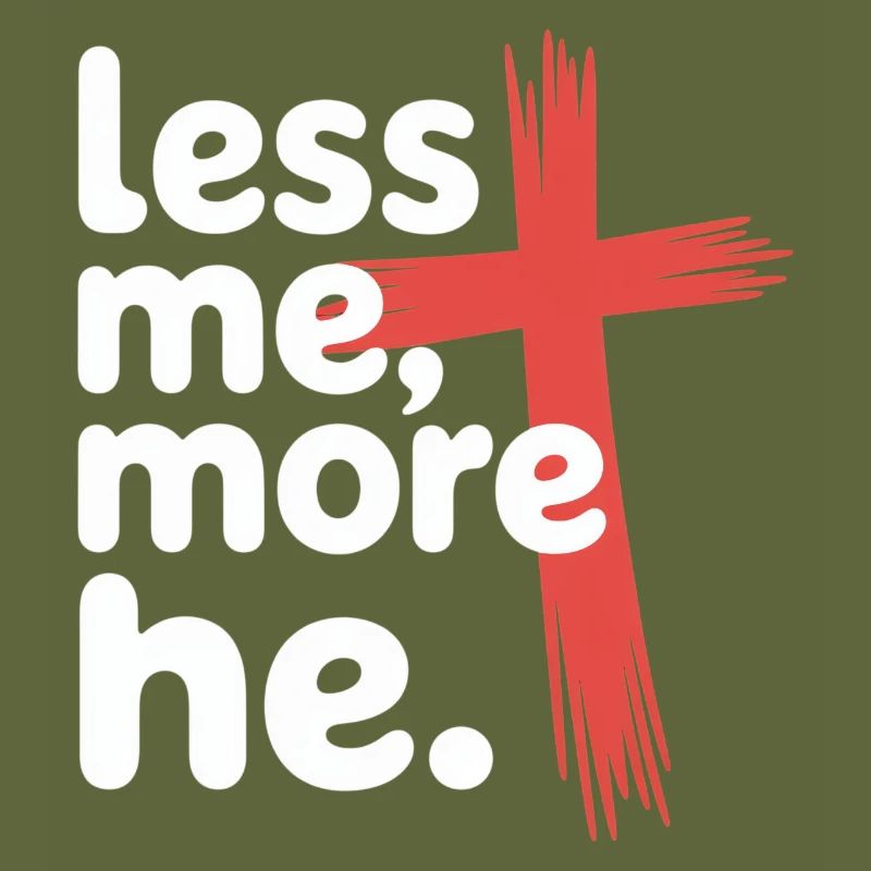 Less Me More He Christlicher Glaube