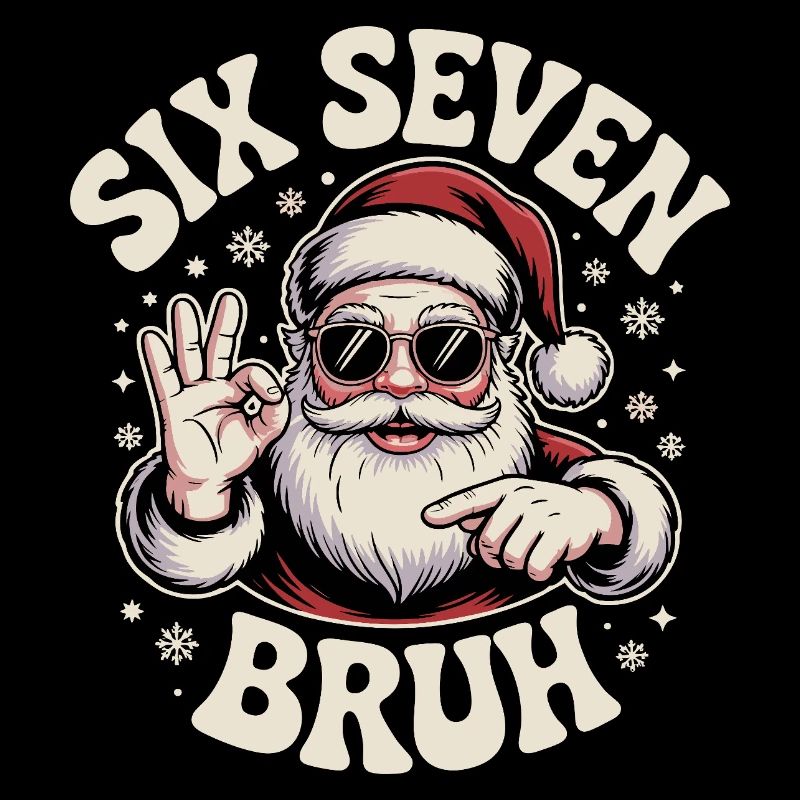 Six Seven Bruh Cool Santa Weihnachtsgeburtstag