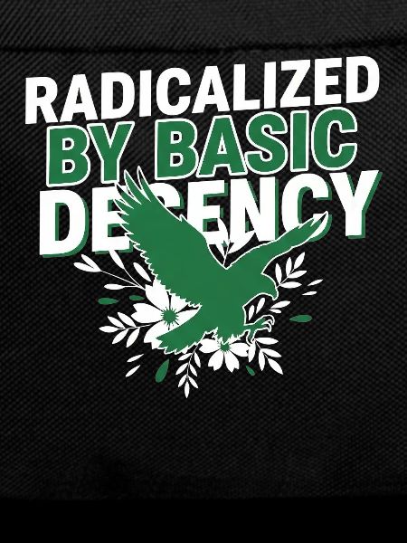 Radicalized By Basic Decency Quote Shirt