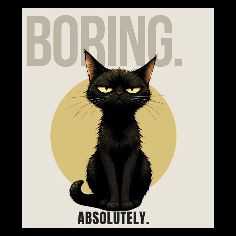 BORING. – Sarcastic Black Cat Design