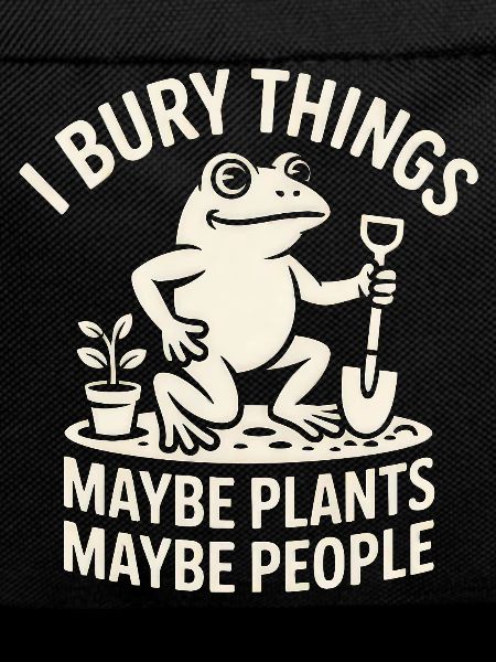 I Bury Things Planting Frog Meme