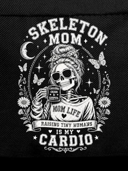 Skeleton Mom Raising Tiny Humans Saying