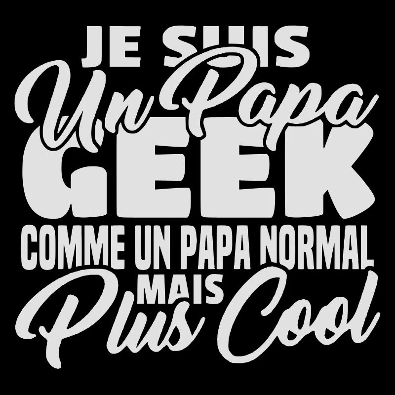 Papa geek mais plus cool