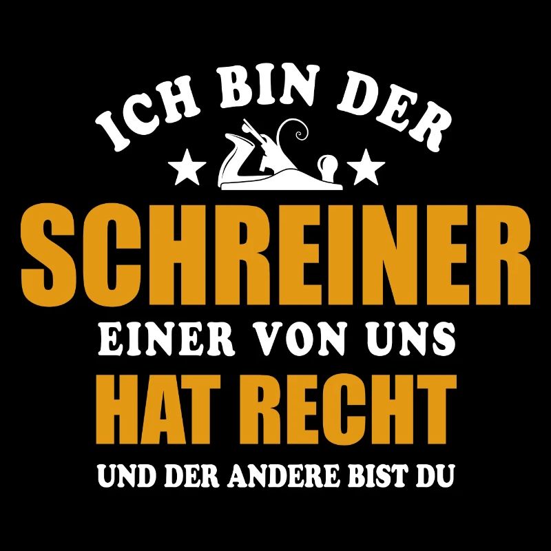 Ich bin der Schreiner - einer von uns hat Recht