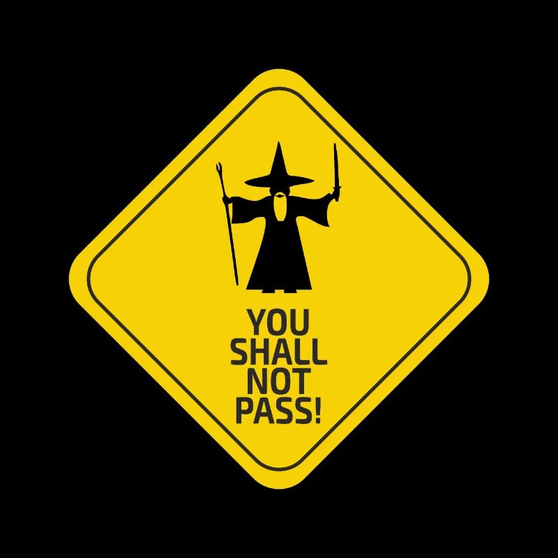 You Shall Not Pass!