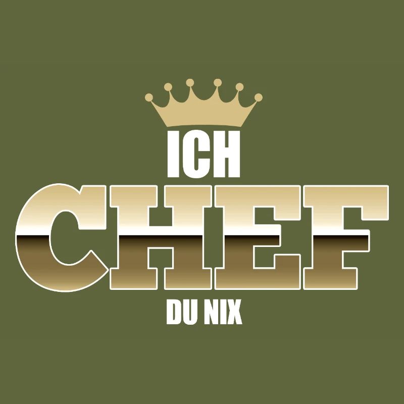Ich Chef - du nix - Bester Chef Sprüche